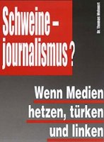 Mehnert, Dr. Thomas: Schweinejournalismus? - Wenn Medien hetzen, türken und linken