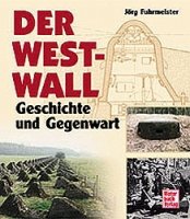Fuhrmeister, Jörg: Der Westwall - Geschichte und Gegenwart