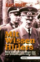 Wolff, Karl: Mit Wissen Hitlers - Meine Geheimverhandlungen über eine Teilkapitulation in Italien