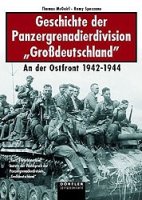McGuirl, Thomas/Spezzano, Remy: Geschichte der Panzergrenadierdivision "Großdeutschland"