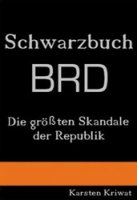 Kriwat, Karsten: Schwarzbuch BRD - Die größten Skandale der Republik
