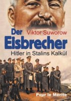 Suworow, Viktor: Der Eisbrecher - Hitler in Stalins Kalkül