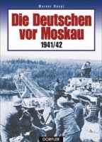 Haupt, Werner: Die Deutschen vor Moskau 1941/1942 - Bildchronik