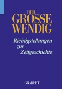Kosiek/Rose (Hrsg.): Der große Wendig - Richtigstellungen zur Zeitgeschichte. Band 4