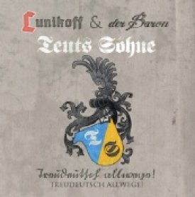 Lunikoff & der Baron / Teuts Söhne - Treudeutsch..., CD