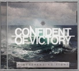 Confident of Victory-A neverending fight