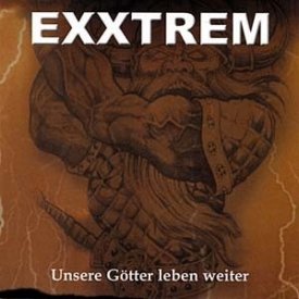 Exxtrem - Unsere Götter leben weiter