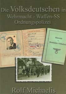 Michaelis, Rolf - Die Volksdeutschen in Wehrmacht, Waffen-SS und Ordnungspolizei