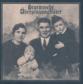 Sturmwehr / Überzeugungstäter -Familie Volk Vaterland II