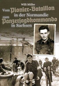 Müller, W.: Vom Pionier-Bataillon in der Normandie zum Panzerjagdkommando in Sachsen